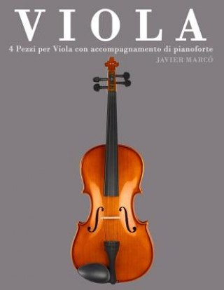 Könyv Viola: 4 Pezzi Per Viola Con Accompagnamento Di Pianoforte Javier Marco