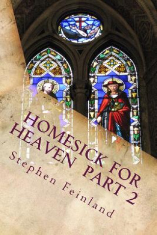 Knjiga Homesick for Heaven Part 2 Stephen D Feinland