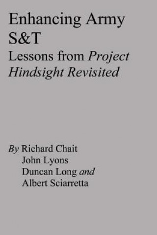 Kniha Enhancing Army S&T: Lessons from Project Hindsight Revisited Richard Chait