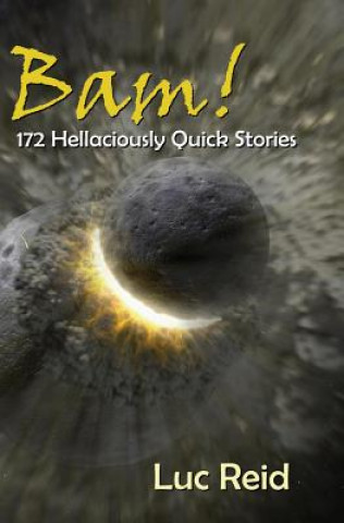 Libro Bam! 172 Hellaciously Quick Stories Luc Reid