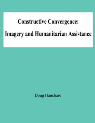 Boek Constructive Convergence: Imagery and Humanditarian Assistance Doug Hanchard