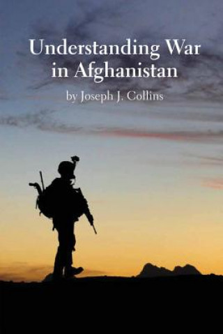 Book Understanding War in Afghanistan Joseph J Collins