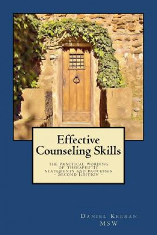 Könyv Effective Counseling Skills: the practical wording of therapeutic statements and processes - 2nd Edition Daniel Keeran Msw