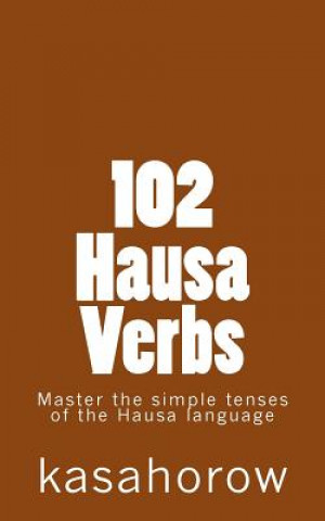 Carte 102 Hausa Verbs: Master the simple tenses of the Hausa language kasahorow