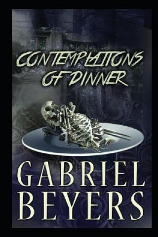 Carte Contemplations of Dinner Gabriel Beyers
