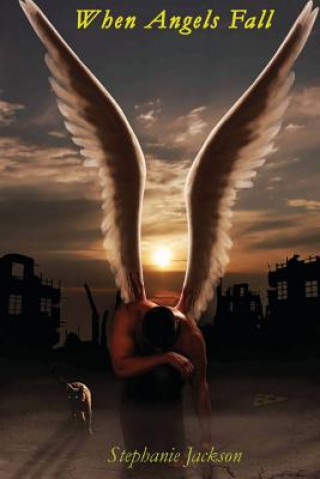 Knjiga When Angels Fall Stephanie Jackson