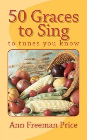 Carte 50 Graces to Sing: To Tunes You Know Ann Freeman Price