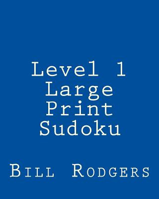 Book Level 1 Large Print Sudoku: 80 Easy to Read, Large Print Sudoku Puzzles Bill Rodgers