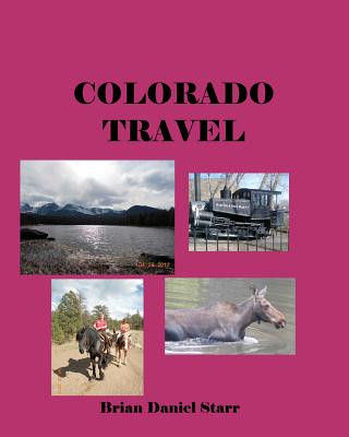 Book Colorado Travel MR Brian Daniel Starr