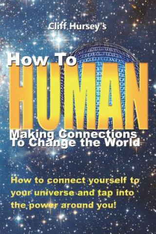 Könyv How to Human: Making Connections to Change the World MR Cliff Hursey