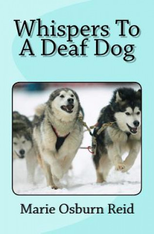 Boek Whispers to a Deaf Dog Marie Osburn Reid