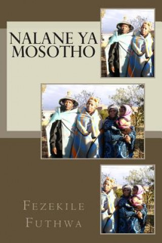 Книга Nalane YA Mosotho: Letlotlo Le Tlotlontswe Fezekile Futhwa