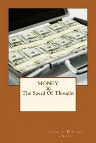 Carte Money @ the speed of thought MR Joseph Dolapo Otaiku