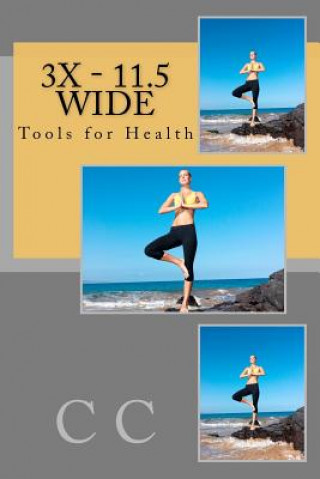 Kniha 3x - 11.5 Wide: Tools for Health C C