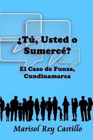 Knjiga ?Tú, usted o sumercé? Marisol Rey Castillo