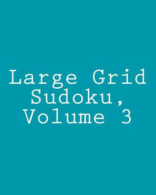 Kniha Large Grid Sudoku, Volume 3: Fun, Easy to Read Sudoku Puzzles Praveen Puri