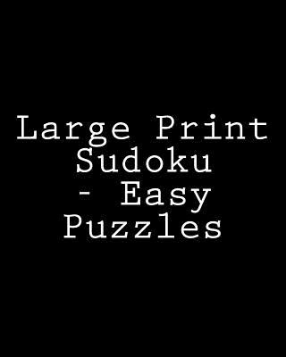 Book Large Print Sudoku - Easy Puzzles: Fun, Easy to Read Sudoku Puzzles Praveen Puri