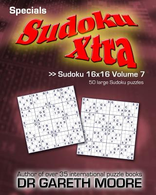 Carte Sudoku 16x16 Volume 7: Sudoku Xtra Specials Gareth Moore