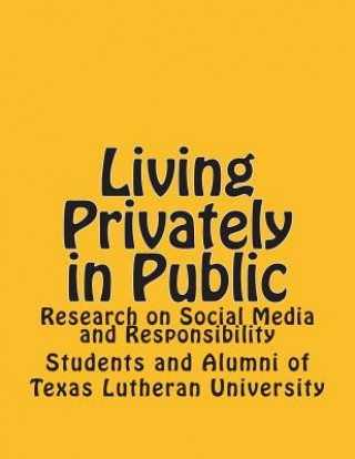 Książka Living Privately in Public: Research on Social Media and Responsibility Tlu Krost Symposium 2011