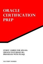 Carte Study Guide for 1Z0-144: Oracle Database 11g: Program with PL/SQL: Oracle Certification Prep Matthew Morris