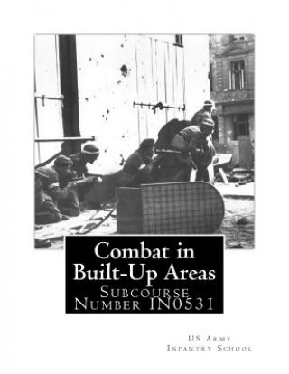 Carte Combat in Built-Up Areas: Subcourse Number IN0531 US Army Infantry School