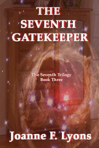 Buch The Seventh Gatekeeper: The Seventh Trilogy Joanne F Lyons