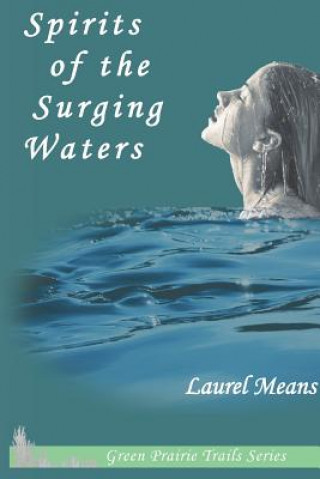 Könyv Spirits of the Surging Waters Laurel Means