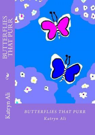 Könyv Butterflies That Purr Katryn Ali