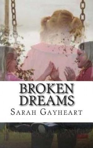 Книга Broken Dreams Sarah Gayheart