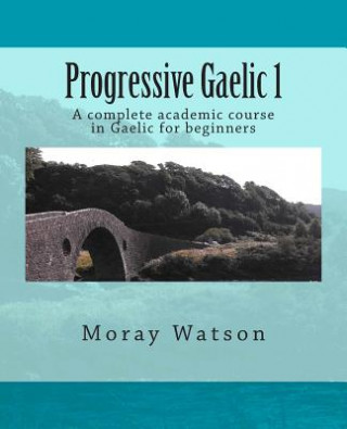 Kniha Progressive Gaelic 1 Moray Watson