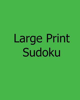 Book Large Print Sudoku: Moderate: Enjoyable, Large Grid Puzzles Steve Hall