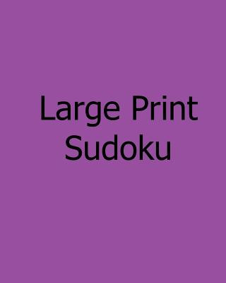 Carte Large Print Sudoku: Easy to Moderate, Vol. 2: Enjoyable, Large Grid Puzzles Steve Hall