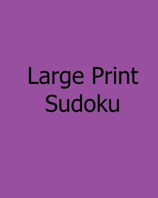 Knjiga Large Print Sudoku: Easy to Moderate, Vol. 2: Enjoyable, Large Grid Puzzles Steve Hall