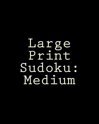 Książka Large Print Sudoku: Medium: Enjoyable, Large Grid Puzzles Steve Hall