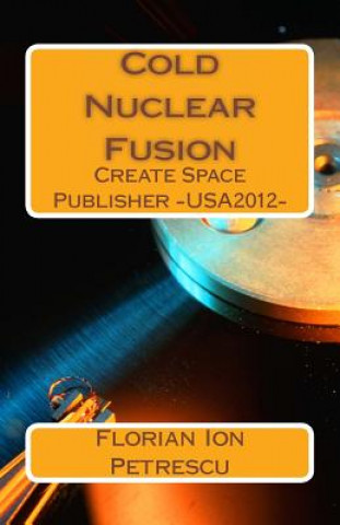 Carte Cold Nuclear Fusion Dr Florian Ion T Petrescu