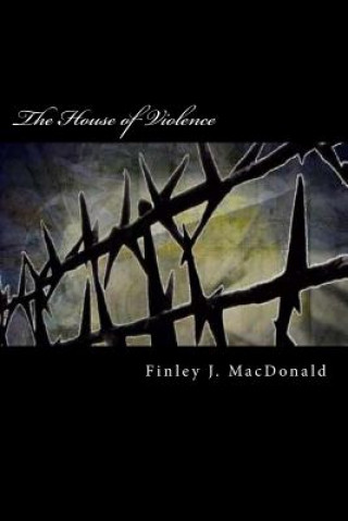 Boek The House of Violence Finley J MacDonald