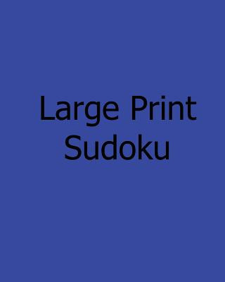 Könyv Large Print Sudoku: Level 1: Enjoyable, Large Grid Puzzles Steve Hall