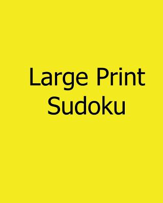 Книга Large Print Sudoku: Gentle, Fun, Big Print Puzzles Bill Flynn