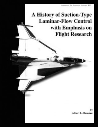 Книга A History of Suction-Type Laminar - Flow Control with Emphasis on Flight Research Albert L Braslow