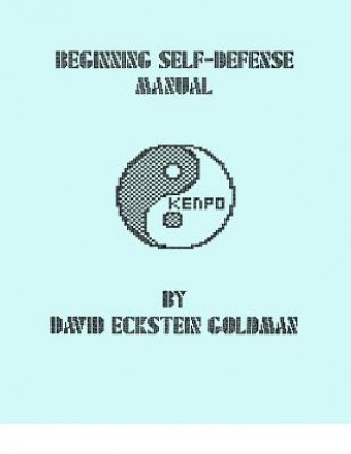 Könyv Beginning Self-Defense Manual David Eckstein Goldman