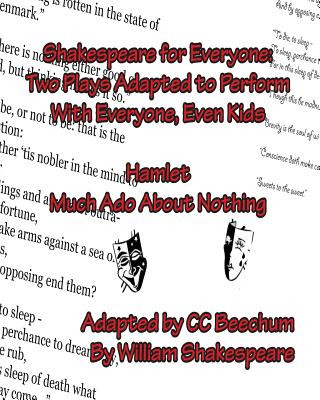 Kniha Shakespeare For Everyone: Two Plays Adapted to Perform with Everyone, Even Kids Hamlet Much Ado About Nothing CC Beechum