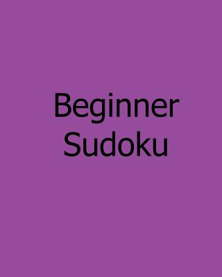 Knjiga Beginner Sudoku: Gentle, Simple, and Elegant Sudoku Praveen Puri