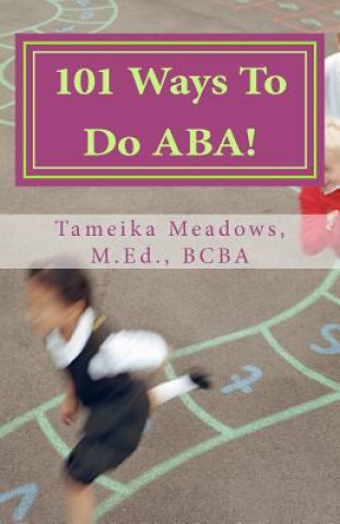 Book 101 Ways To Do ABA! Tameika Meadows