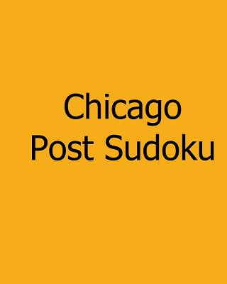 Buch Chicago Post Sudoku: Wednesday Edition Sudoku Puzzles Chicago Post Publications