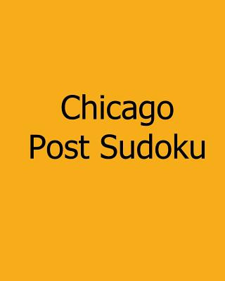 Kniha Chicago Post Sudoku: Thursday Edition Sudoku Puzzles Chicago Post Publications