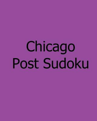 Buch Chicago Post Sudoku: Saturday Edition Sudoku Puzzles Chicago Post Publications