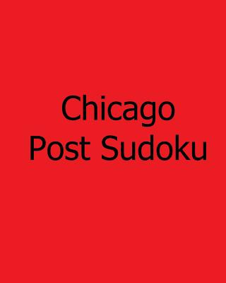 Carte Chicago Post Sudoku: Monday Sudoku Puzzles Vol. 3 Chicago Post Publications
