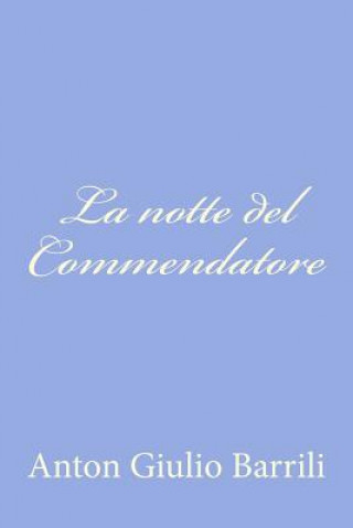 Kniha La notte del Commendatore Anton Giulio Barrili