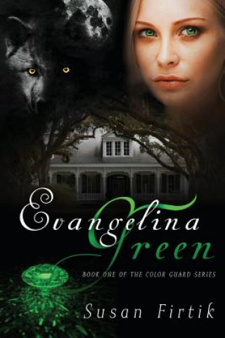 Kniha Evangelina Green: The Color Guard - Book 1 Susan Firtik