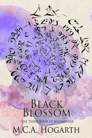 Könyv Black Blossom: A Fantasy of Manners Among Aliens M C a Hogarth